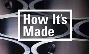 Image result for How It's Made