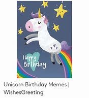 Image result for Unicorn Birthday Meme