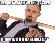 Image result for Guy with a Bat Meme