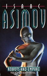 Image result for Robots and Empire Isaac Asimov
