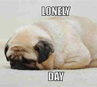 Image result for Lonely Day Meme