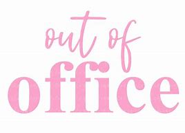 Image result for Out of Office Sign Clip Art
