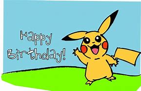 Image result for Pickachu Happy Birthday