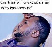 Image result for Money Transfer Meme