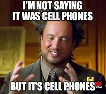 Image result for Cell Phone Radiation Meme