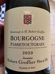 Image result for Robert Groffier Bourgogne Passetoutgrains