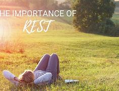 Image result for Why Rest Is Important