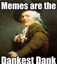 Image result for Dankest of Dank Memes