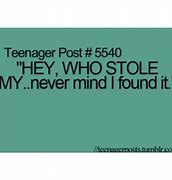 Image result for So True Teenager Posts