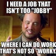 Image result for That's My Job Meme