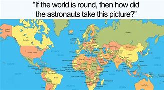 Image result for Flat Earth Logic Meme