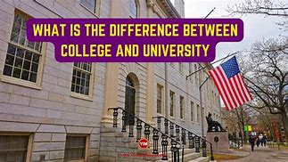 Image result for Difference Between College and University