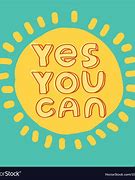 Image result for Yes You Can Why Not Quotes
