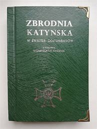 Image result for co_to_znaczy_zbrodnia_katyńska_w_Świetle_dokumentów