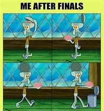 Image result for Done with Finals Meme