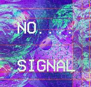 Image result for No Signal Meme