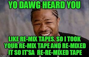 Image result for Yo Dawg Template