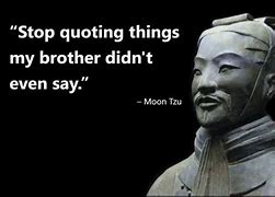 Image result for Stop Quoting Me Sun Tzu Meme