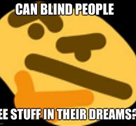 Image result for Blind Guy Meme