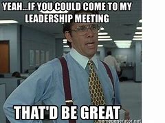 Image result for Leadership and Boss Meme