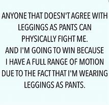 Image result for Funny Quotes About Leggings