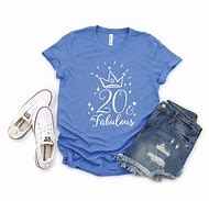 Image result for Twenty and Fabulous Shirt