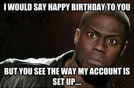 Image result for Kevin Hart Happy Birthday Meme