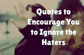 Image result for Be Kind Ignore Haters