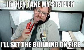 Image result for Office Space Milton Funny Meme