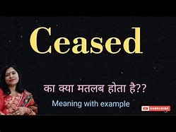 Image result for Ceased Meaning
