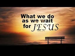 Image result for Waiting for Christ