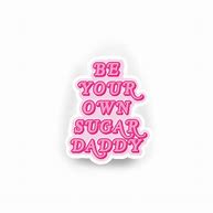Image result for My Own Sugar Daddy Decal