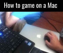 Image result for Game On Mac Meme