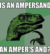 Image result for Ampersand Meme