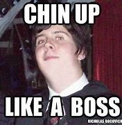 Image result for Chin Up Meme