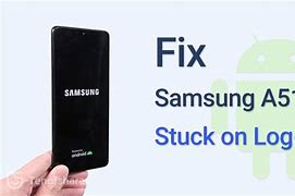 Image result for Samsung Galaxy A51 Stuck On Logo Screen