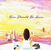 Image result for You Should Be Here Album Cover