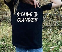Image result for Funny Stage 5 Clinger