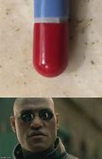 Image result for Take the Red Pill Meme