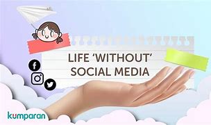 Image result for Life without Social Media
