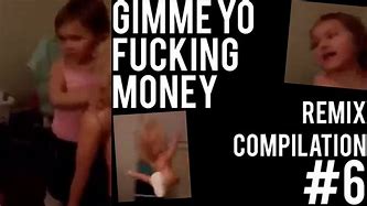 Image result for Gimme All Your Freaking Money