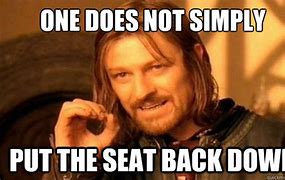 Image result for Put the Seat Down Meme