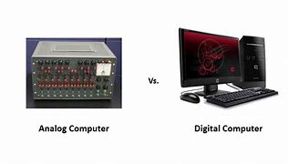 Image result for What Is Analog and Digital Computer
