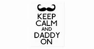 Image result for Stay Calm for Daddy