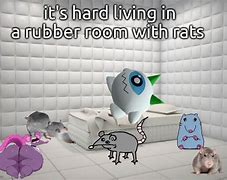 Image result for Rubber Room Meme