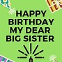 Image result for Happy Birthday Big Sister Meme