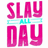 Image result for Slayyy All Day T-Shirt