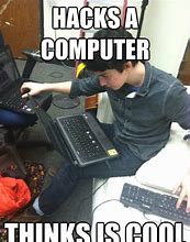 Image result for Laptop Hacker Meme