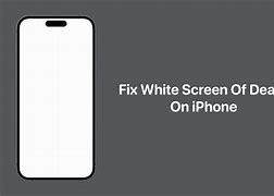 Image result for iPhone White Sceen