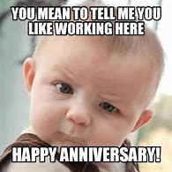 Image result for Belated Work 5 Year Anniversary Meme